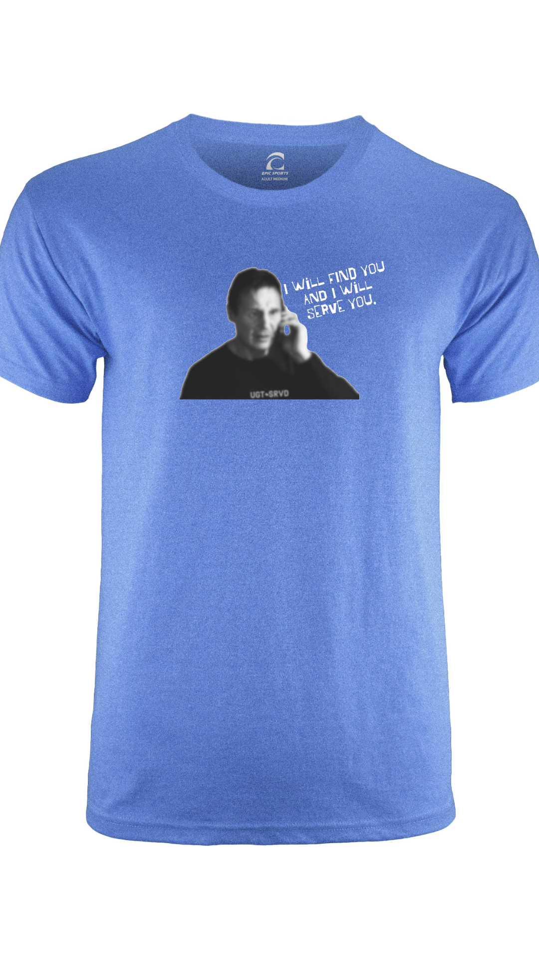 "I Will Find You and I Will Serve You" Shirt