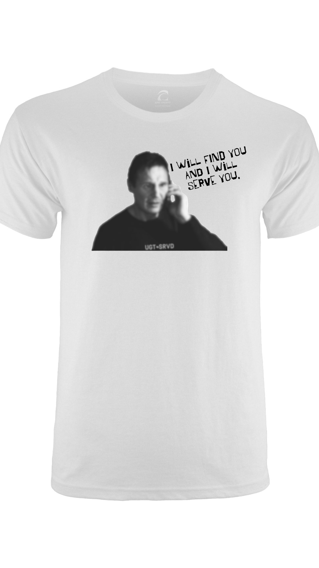 "I Will Find You and I Will Serve You" Shirt