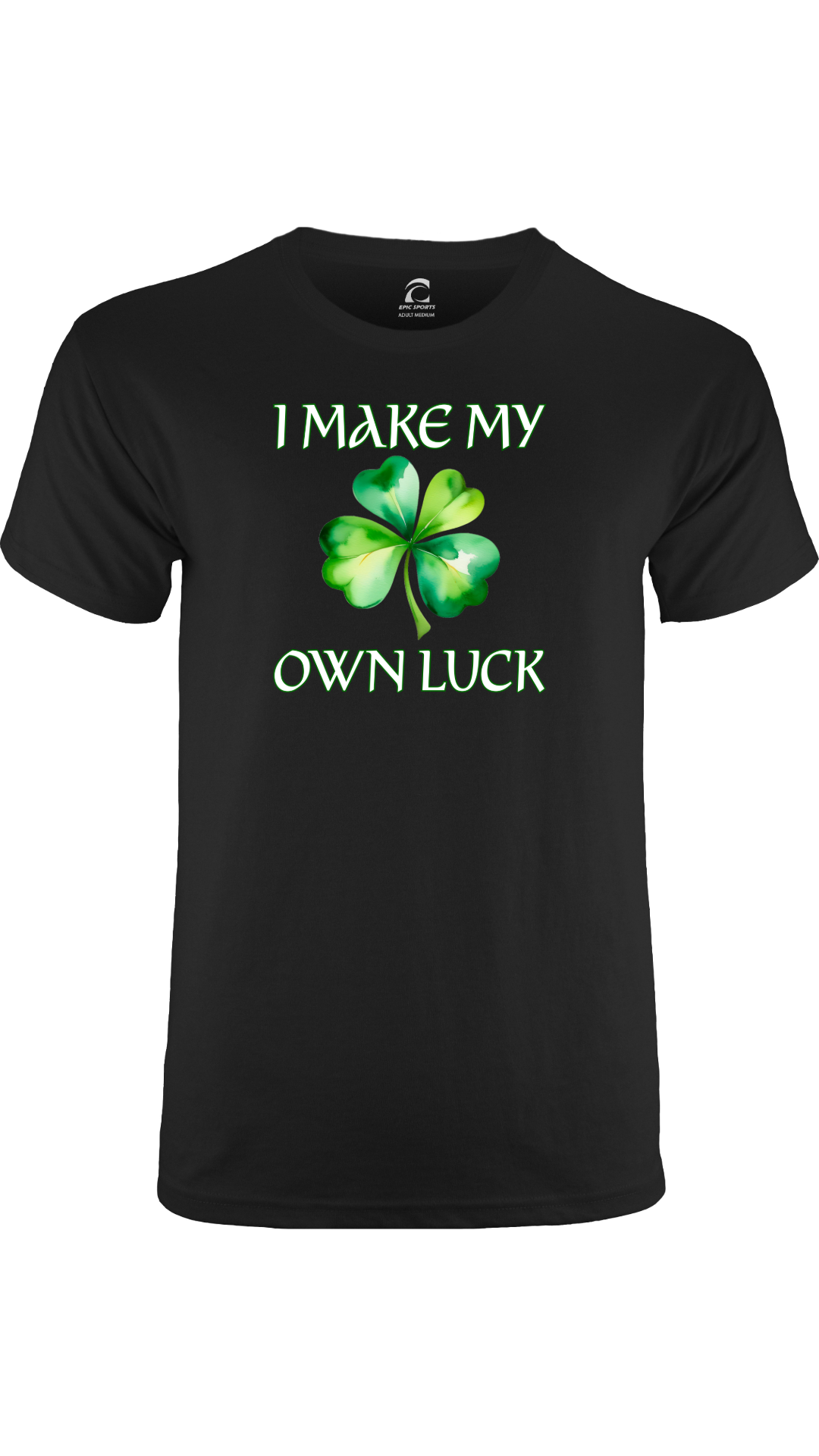 "I Make My Own Luck" Shirt