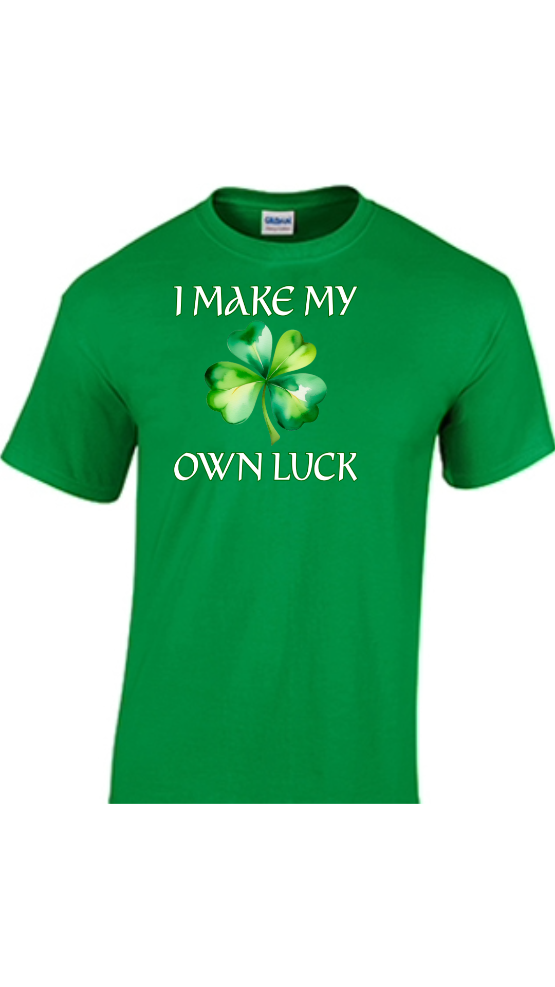 "I Make My Own Luck" Shirt