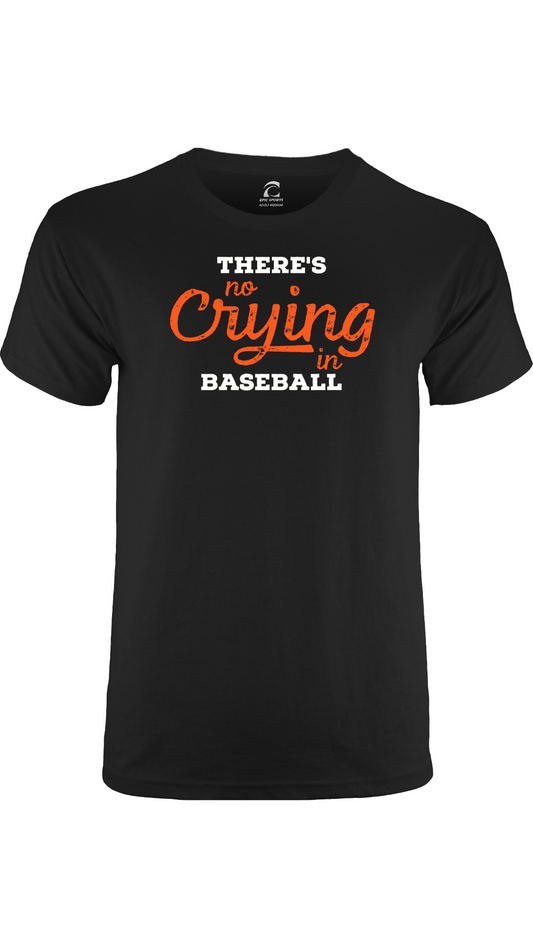 San Francisco Baseball "There's No Crying in Baseball" Shirt